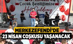 Merkezefendi’de 23 Nisan Coşkusu bir başka Yaşanacak