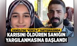 Denizli'de "kürtaj" tartışmasında karısını öldüren sanığın yargılanmasına başlandı