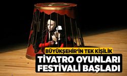 Büyükşehir’in Tek Kişilik Tiyatro Oyunları Festivali başladı