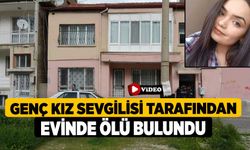 Genç kız sevgilisi tarafından evinde ölü bulundu