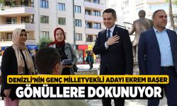 Denizli’nin Genç Milletvekili Adayı Ekrem Başer Gönüllere Dokunuyor