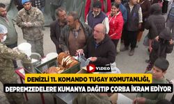 Denizli 11. Komando Tugay Komutanlığı, depremzedelere kumanya dağıtıp çorba ikram ediyor 