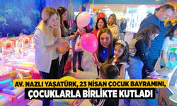 Av. Nazlı Yaşatürk, 23 NİSAN Çocuk Bayramını, Çocuklarla Birlikte Kutladı