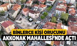 Binlerce Kişi Orucunu Akkonak Mahallesi'nde Açtı