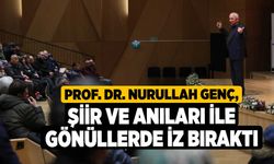 Prof. Dr. Nurullah Genç, Şiir ve Anıları İle Gönüllerde İz Bıraktı