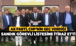 AK Parti, CHP'nin geç verdiği sandık görevli listesine itiraz etti