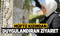 Müftü kızından duygulandıran ziyaret