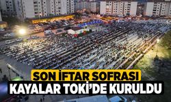 Son İftar Sofrası Kayalar Toki’de Kuruldu