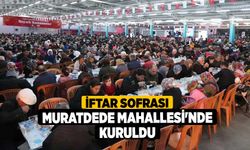 İftar Sofrası Muratdede Mahallesi'nde Kuruldu