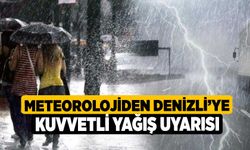 Meteorolojiden Denizli’ye kuvvetli yağış uyarısı