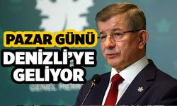 Davutoğlu Denizli'ye geliyor 