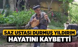 Saz Ustası Durmuş Yıldırım, hayatını kaybetti