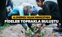 Alzheimer Yaşam Merkezi’nde Fideler Toprakla Buluştu