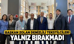 Başkan Zolan Denizlili tekstilcileri yalnız bırakmadı