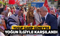 Yusuf Garip Güney’de Yoğun İlgiyle Karşılandı