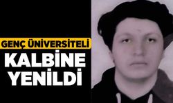 Genç üniversiteli kalbine yenildi