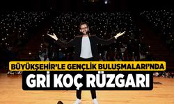 Büyükşehir’le Gençlik Buluşmaları’nda Gri Koç rüzgarı