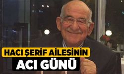 Hacı Şerif Ailesinin Acı günü