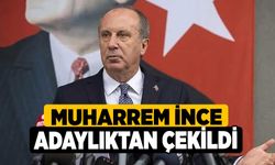 Muharrem İnce adaylıktan çekildi