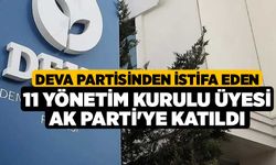 DEVA Partisinden istifa eden 11 Yönetim Kurulu Üyesi AK Parti'ye katıldı