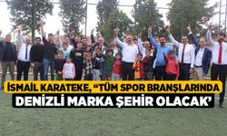 İsmail Karateke, “Tüm spor branşlarında Denizli marka şehir olacak’