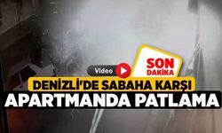 Denizli'de Sabaha Karşı Apartmanda Patlama