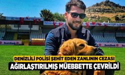 Denizlili polisi şehit eden zanlının cezası ağırlaştırılmış müebbette çevrildi