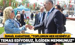 İsmail Karateke, "Toplumun Her Kesimiyle Temas Ediyoruz, İlgiden Memnunuz"