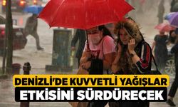 Denizli'de kuvvetli yağışlar etkisini sürdürecek