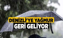 Denizli'ye Yağmur Geri Geliyor