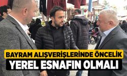 Bayram alışverişlerinde öncelik yerel esnafın olmalı