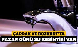 Çardak ve Bozkurt’ta Pazar Günü Su Kesintisi var