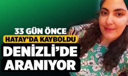 Hataylı Sıdıka, 33 gündür Kayıp Denizli'de Aranıyor