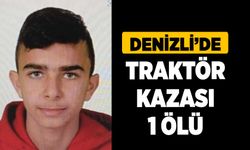 Denizli'de Traktör Kazası 1 Ölü