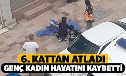 6. kattan atlayan kadın hayatını kaybetti