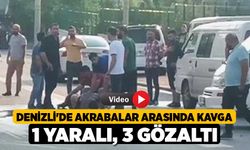 Denizli'de Akrabalar arasında kavga 1 yaralı, 3 gözaltı