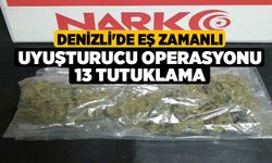 Denizli'de Eş Zamanlı Uyuşturucu Operasyonu 13 tutuklama