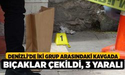 Denizli'de İki grup arasındaki kavgada bıçaklar çekildi, 3 yaralı