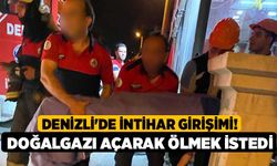 Denizli'de İntihar Girişimi! Doğalgazı açarak ölmek istedi