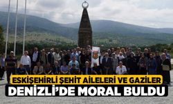 Eskişehirli şehit aileleri ve gaziler Denizli’de moral buldu