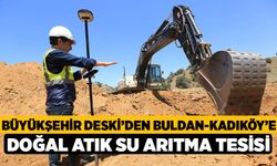 Büyükşehir DESKİ’den Buldan-Kadıköy’e doğal atık su arıtma tesisi