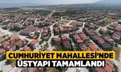 Cumhuriyet Mahallesi’nde Üstyapı Tamamlandı