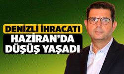 Denizli İhracatında Haziran Düşüşü