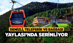 Denizli, Teleferik ve Bağbaşı Yaylası’nda Serinliyor