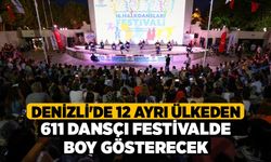 Denizli'de 12 ayrı ülkeden 611 dansçı festivalde boy gösterecek