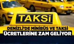 Denizli’de minibüs ve taksi ücretlerine zam geliyor