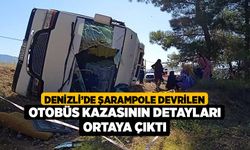 Denizli’de şarampole devrilen otobüs kazasının detayları ortaya çıktı