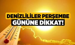 Denizlililer Perşembe Gününe Dikkat!