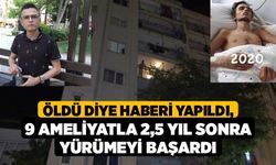 Öldü diye haberi yapıldı, 9 ameliyatla 2,5 yıl sonra yürümeyi başardı