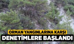 Orman yangınlarına karşı denetimlere başlandı